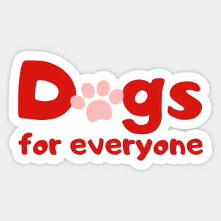 Dogs for everyone Sticker